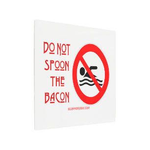Impresión En Metal SlipperyJoe's Do Not Spoon Bacon red Advertencia m