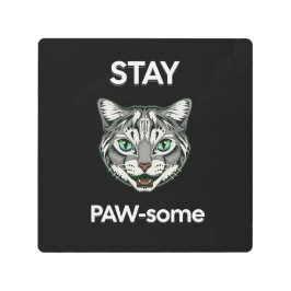 Impresión En Metal Stay Pawsome pun gato negro