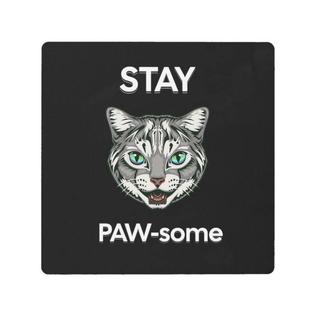 Impresión En Metal Stay Pawsome pun gato negro (Anverso)