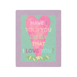 Impresión En Metal Te He Dicho Que Te Amo