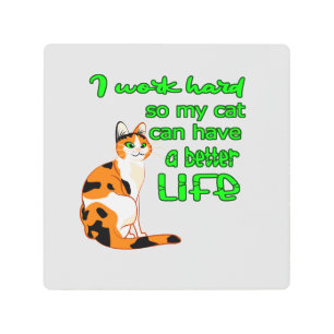 Impresión En Metal Trabajo Para Que Mi Gato Pueda Tener Una Vida Mejo