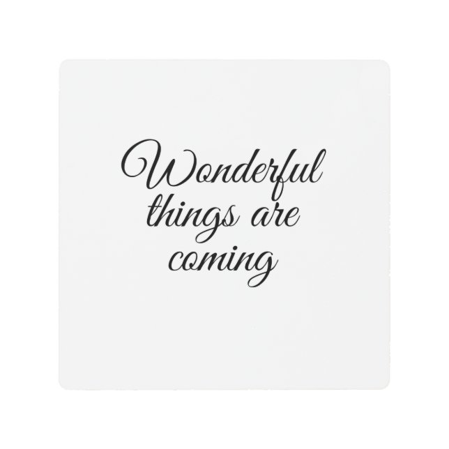 Impresión En Metal Vienen cosas maravillosas (Anverso)