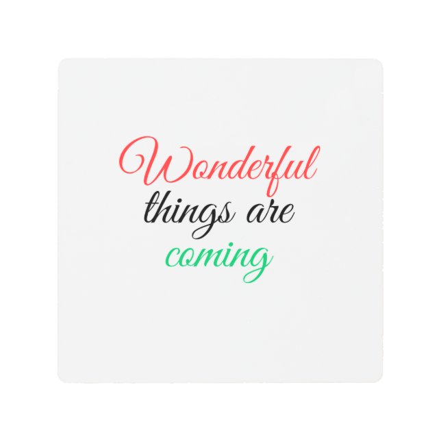 Impresión En Metal Vienen cosas maravillosas (Anverso)