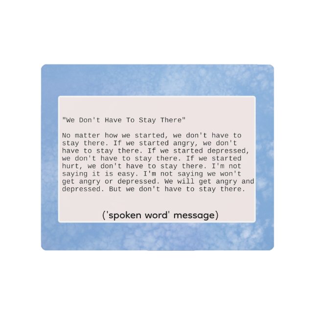 Impresión En Metal We Don't Have To Stay There (Anverso)