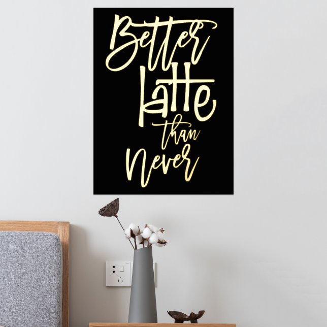 Impresión Metalizada Diversión mejor latte que nunca lujo negro (In Situ (Dormitorio 2))