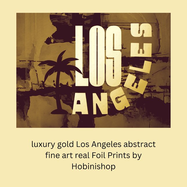 Impresión Metalizada oro de lujo Los Ángeles arte abstracto real (luxury gold Los Angeles abstract fine art real Foil Prints
by Hobinishop)