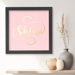 Impresión Metalizada Texto inspirador brillante oro rosa o plata<br><div class="desc">poster inspirador con el texto "brillar" en un fondo rosado.</div>
