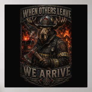 Impresión Metalizada VLLC When Others Leave We Arrive Firefighter Moose