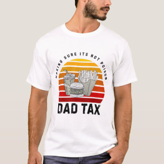 Impuesto a papá - Divertida camiseta del padre | A