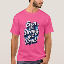 Incluso los fuertes se cansan – Camiseta AT de sal