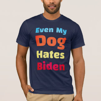 Incluso mi perro odia a los camisetas Biden