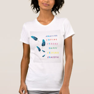Increíble Cariñosa Fuerte Feliz Camiseta de Plumas