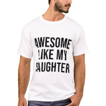 Increíble como mi camiseta hija