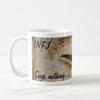 INFJ - "no dice nada - ve todo" taza de café