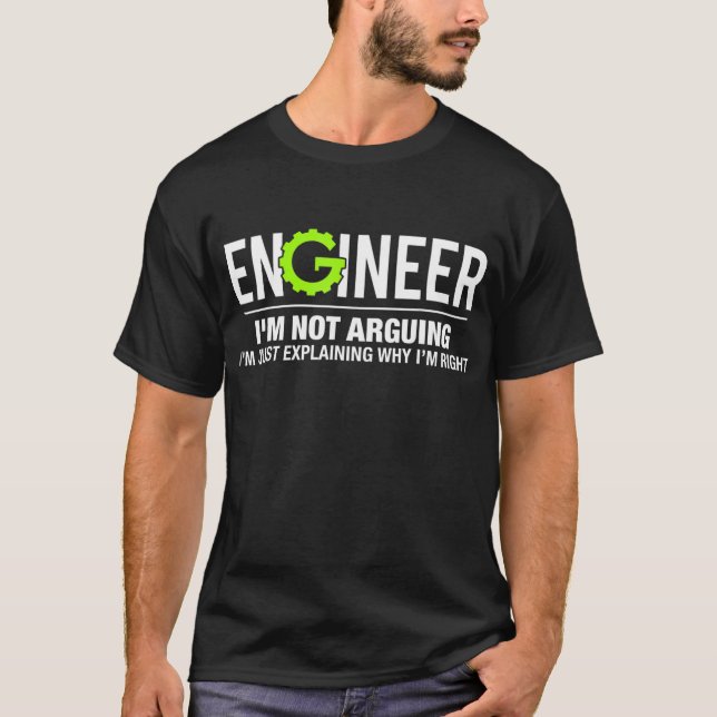 Ingeniero No estoy discutiendo graciosa camiseta d (Anverso)