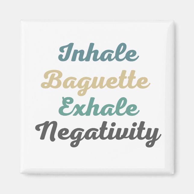 Inhale Baguette Exhale imanes de negatividad (Frente)