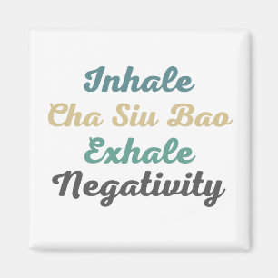 Inhale Cha Siu Bao Exhale imanes de negatividad