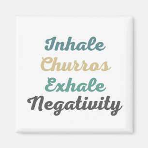 Inhale Churros Exhale imanes de negatividad