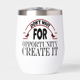 Inspiración "no esperen oportunidad" Tumbler
