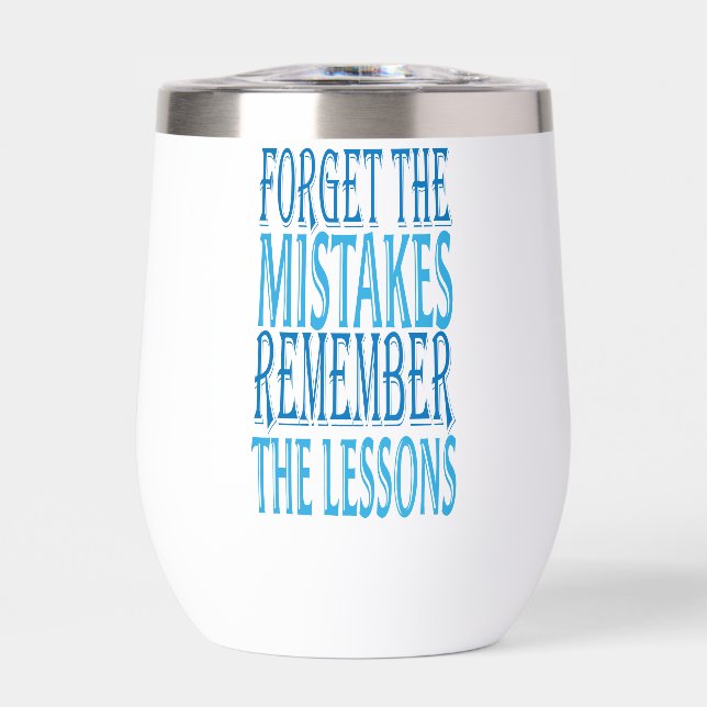 Inspiration Words "forget the mistakes" Tumbler (Frente)