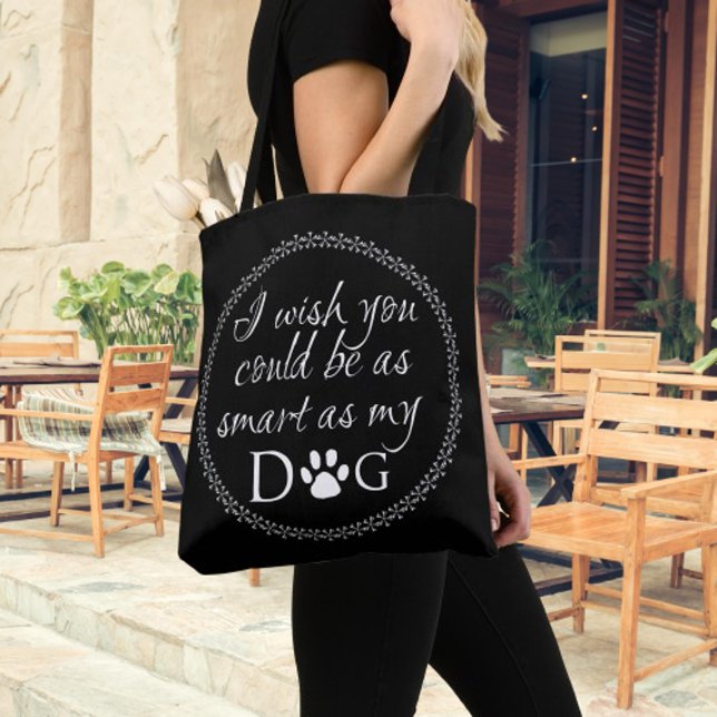 Inteligente como la bolsa de mi perro (Smart as my Dog Tote Bag)