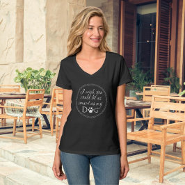 Inteligente como mi camiseta de perro