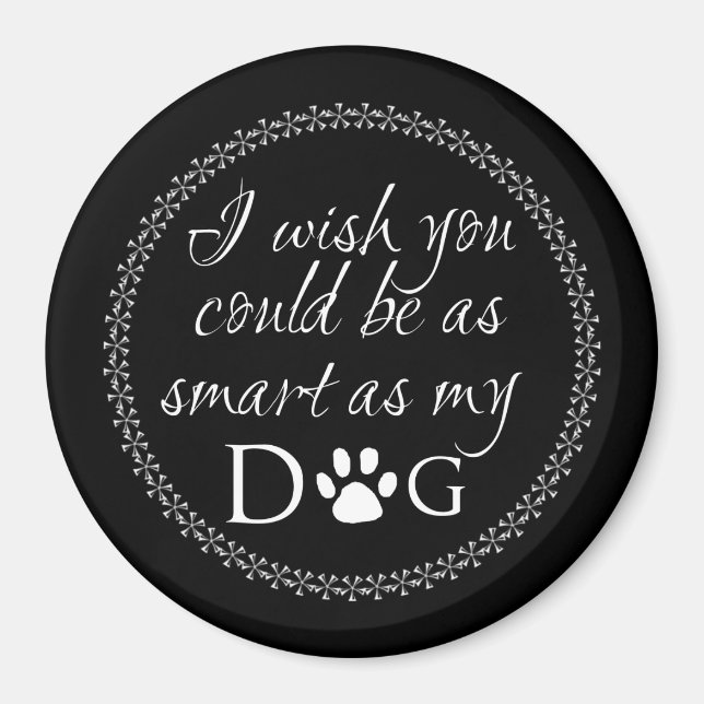 Inteligente como mi imán de perro (Frente)