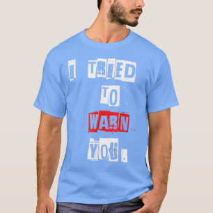 Intenté Advertirte Camiseta Graciosa4950
