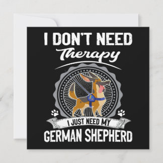 Invitación 1 I Don't Need Therapy I Just Need My German Sheph
