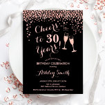 Invitación 30 Aniversario - Saludos A 30 Años De Rosa De Oro<br><div class="desc">30.ª Invitación de cumpleaños. ¡Salud A 30 Años! Elegante diseño en oro negro y rosa. Incluye gafas de champán,  letra de guión y confeti. Perfecto para una elegante fiesta de 30 años. Personaliza con tus propios detalles. Se puede personalizar para mostrar cualquier edad.</div>