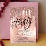 Invitación 30th Birthday Party Rose Gold Trendy  Invitation<br><div class="desc">Modern,  trendy 30th birthday party invitation. Design features rose gold glitter drips,  faux foil and sparkly glitter background,  number 30 in trendy rose gold lettering,  typography script thirty and party details.</div>