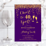 Invitación 40.º Cumpleaños - Saludos A 40 Años De Oro Púrpura<br><div class="desc">40.ª Invitación de cumpleaños. ¡Salud A 40 Años! Elegante diseño en morado y dorado. Incluye gafas de champán,  letra de guión y confeti. Perfecto para una elegante fiesta de 40 años. Personaliza con tus propios detalles. Se puede personalizar para mostrar cualquier edad.</div>