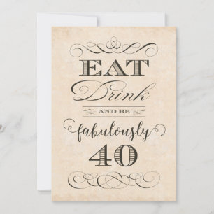 Invitación 40.º Fiesta de cumpleaños come y bebe deliciosamen