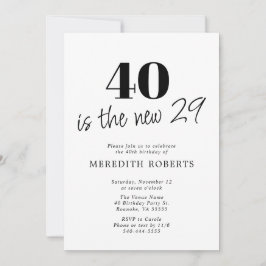 Invitación 40 es el nuevo 29 negro en blanco 40 cumpleaños