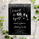 Invitación 60 Aniversario - Saludos a 60 años Negro plateado<br><div class="desc">60.ª Invitación de cumpleaños. ¡Salud A 60 Años! Diseño elegante en blanco,  negro y plata. Incluye gafas de champán,  letra de guión y confeti. Perfecto para una elegante fiesta de cumpleaños. Personaliza con tus propios detalles. Se puede personalizar para mostrar cualquier edad.</div>