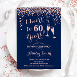 Invitación 60 Aniversario - Saludos A La Marina De Oro De 60<br><div class="desc">60.ª Invitación de cumpleaños. ¡Salud A 60 Años! Diseño elegante en azul marino y oro rosa. Incluye gafas de champán,  letra de guión y confeti. Perfecto para una elegante fiesta de cumpleaños. Personaliza con tus propios detalles. Se puede personalizar para mostrar cualquier edad.</div>