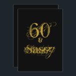 Invitación 60 y Sassy 60th Birthday Party Black and Gold<br><div class="desc">Elegante Moderno 60 y Sassy 60th Birthday typography party invitaciones en negro y oro. Esta es una plantilla lista para que añadas los detalles de tu fiesta a .</div>