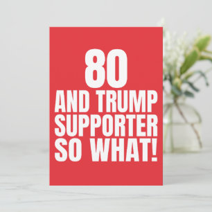 Invitación 80 y partidario de Trump, ¿y qué? Divertido Trump