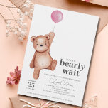 Invitación a Baby Shower de Chica de Oso de Teddy<br><div class="desc">Una ducha de bebé,  "podemos esperar",  invitación que incluye un oso de peluche y un globo rosa para una niña. Elementos coincidentes disponibles en la colección Temática de Baby Shower de Teddy Bear.</div>