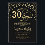 Invitación a la fiesta de cumpleaños 30 - Negro de<br><div class="desc">30.ª Invitación a la fiesta de cumpleaños. Elegante diseño con un falso oro purpurina y negro. ¡Salud a 30 años! Mándame un mensaje si necesitas más personalización.</div>