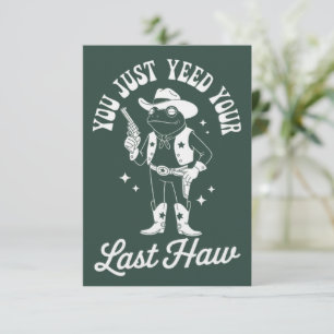 Invitación Acabas de Yeed tu último vaquero de meme divertido