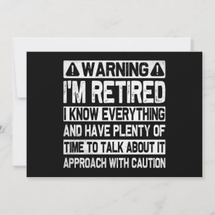 Invitación Advertencia divertida Estoy retirado Sé todo Humor