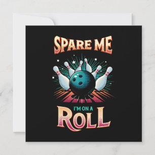 Invitación Ahórrame Estoy en racha - Bolos