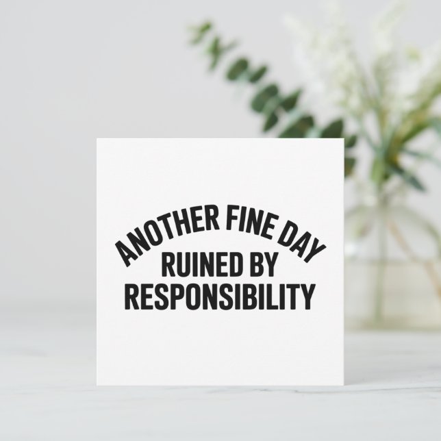 Invitación Another Fine Day Ruined by Responsibility Funny  (Anverso de pie)