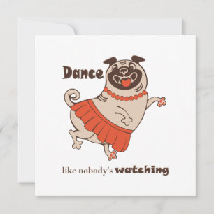 Invitación Baile como si nadie viera a Pug Chica