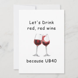 Invitación Bebamos vino tinto rojo Funny 40th Birthday Card