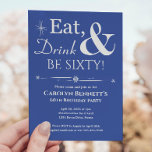 Invitación Bebida azul de comer 60° cumpleaños mitad de siglo<br><div class="desc">Invite a amigos y familiares a que te ayuden a celebrar tu cumpleaños número 60 con esta divertida invitación retro blanca en azul Eat,  Drink & Be Sixty!.</div>