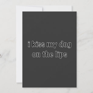 Invitación beso a mi perro en los labios