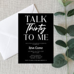 Invitación Black Minimal Talk Thirty To Me 30 cumpleaños<br><div class="desc">Esta es una invitación en blanco y negro de Talk Thirty To Me Birthday Party. Diseño Minimalista mínimo. Invitación de B-Day. Hombre chica hombre mujer hombre sencillo limpio</div>
