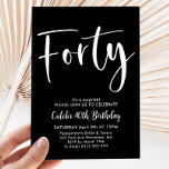 Invitación Blanco negro 40 años hombres modernos<br><div class="desc">Invitación a los cumpleaños 40 en blanco y negro con letra de escritura moderna. Una simple y divertida invitación de cumpleaños para tu fiesta de 40 años.</div>